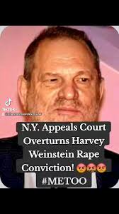 N.Y. Appeals Court Overturns Harvey Weinstein Rape Conviction! 🤬😡🤬,  #METOO #SURVIVOR #HARVEYWEINSTEIN #RAPE #SEXUALASSAULT #ANGRY #WOMENABUSE  #ASSAULT #WOMEN #WEINSTEIN #GUILTY #PRISON #COURT ...